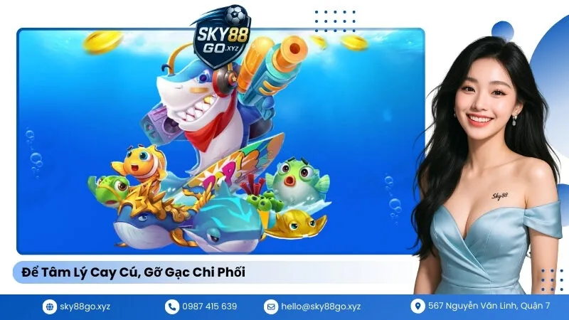 Để Tâm Lý Cay Cú, Gỡ Gạc Chi Phối