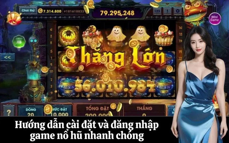 Hướng dẫn cài đặt và đăng nhập game nổ hũ nhanh chóng
